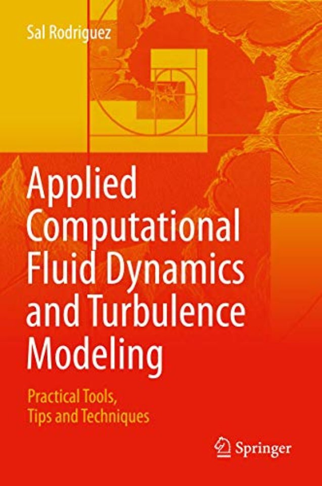 Applied Computational Fluid Dynamics and Turbulence Modeling