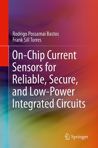 On-Chip Current Sensors for Reliable, Secure, and Low-Power Integrated Circuits