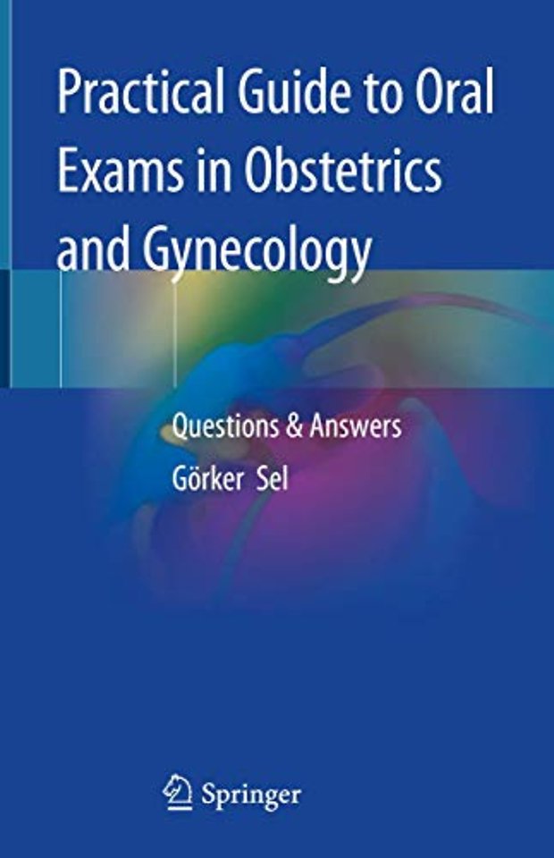 Practical Guide to Oral Exams in Obstetrics and Gynecology