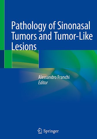 Pathology of Sinonasal Tumors and Tumor-Like Lesions