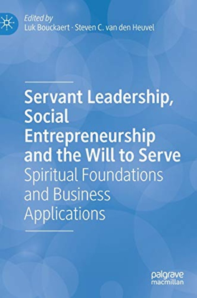 Servant Leadership, Social Entrepreneurship and the Will to Serve
