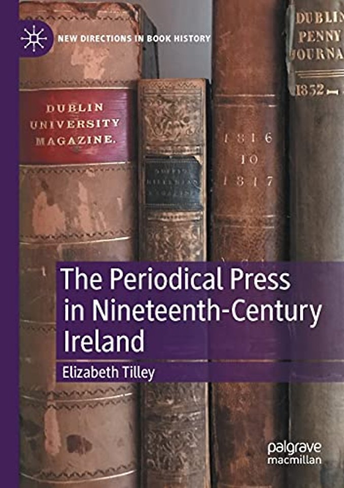 The Periodical Press in Nineteenth-Century Ireland