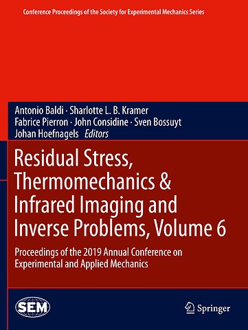 Residual Stress, Thermomechanics & Infrared Imaging and Inverse Problems, Volume 6