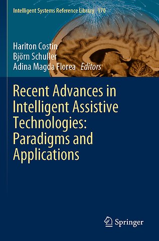 Recent Advances in Intelligent Assistive Technologies: Paradigms and Applications