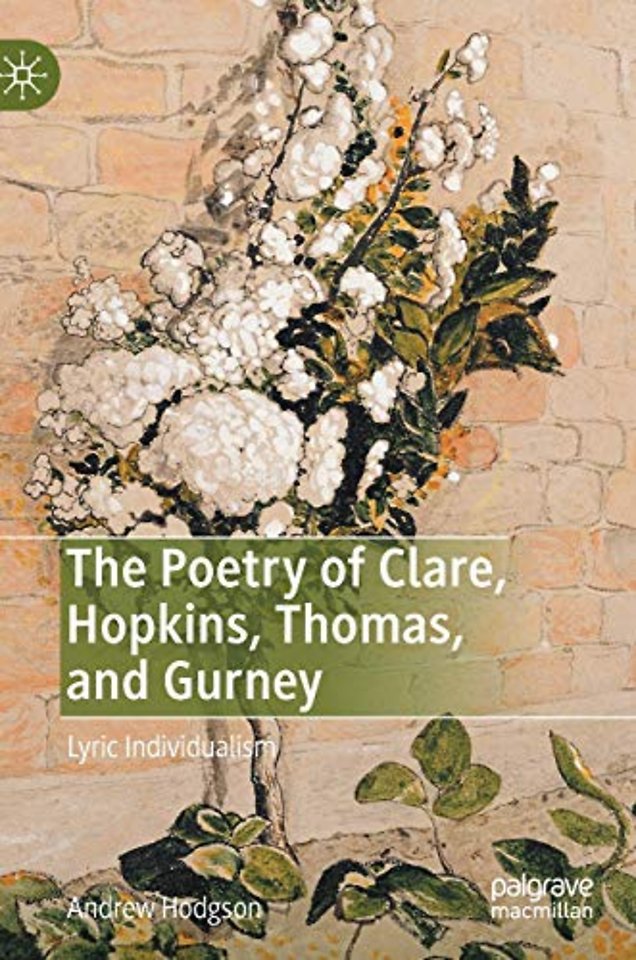 The Poetry of Clare, Hopkins, Thomas, and Gurney