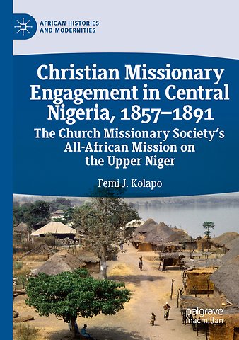 Christian Missionary Engagement in Central Nigeria, 1857–1891