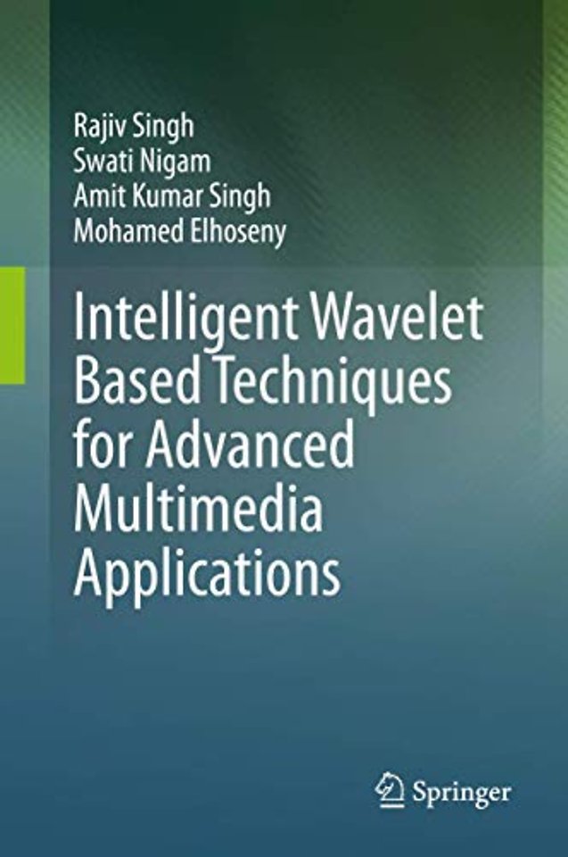 Intelligent Wavelet Based Techniques for Advanced Multimedia Applications