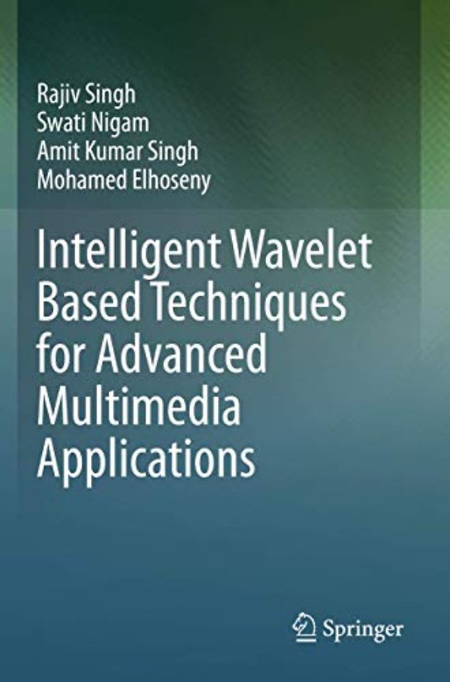 Intelligent Wavelet Based Techniques for Advanced Multimedia Applications