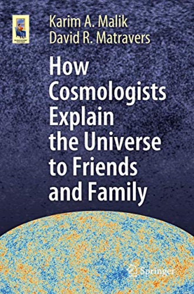 How Cosmologists Explain the Universe to Friends and Family