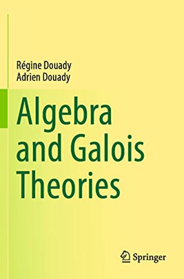 Algebra and Galois Theories