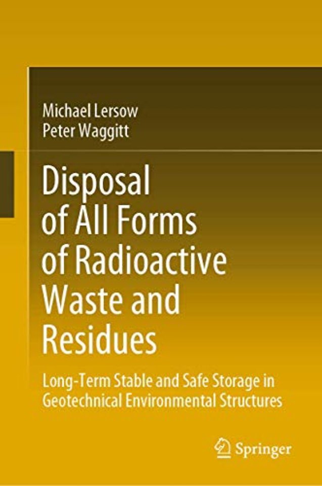Disposal of All Forms of Radioactive Waste and Residues