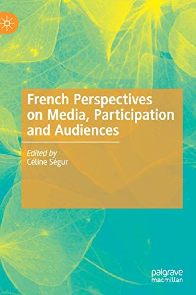 French Perspectives on Media, Participation and Audiences