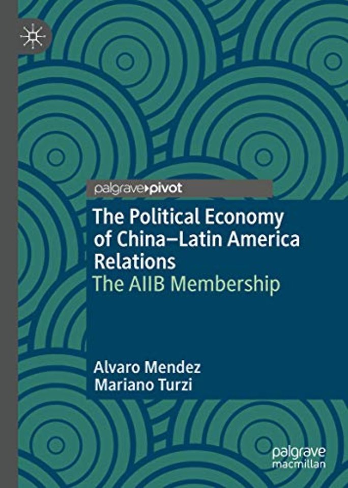 The Political Economy of China–Latin America Relations