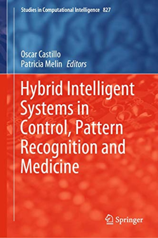 Hybrid Intelligent Systems in Control, Pattern Recognition and Medicine