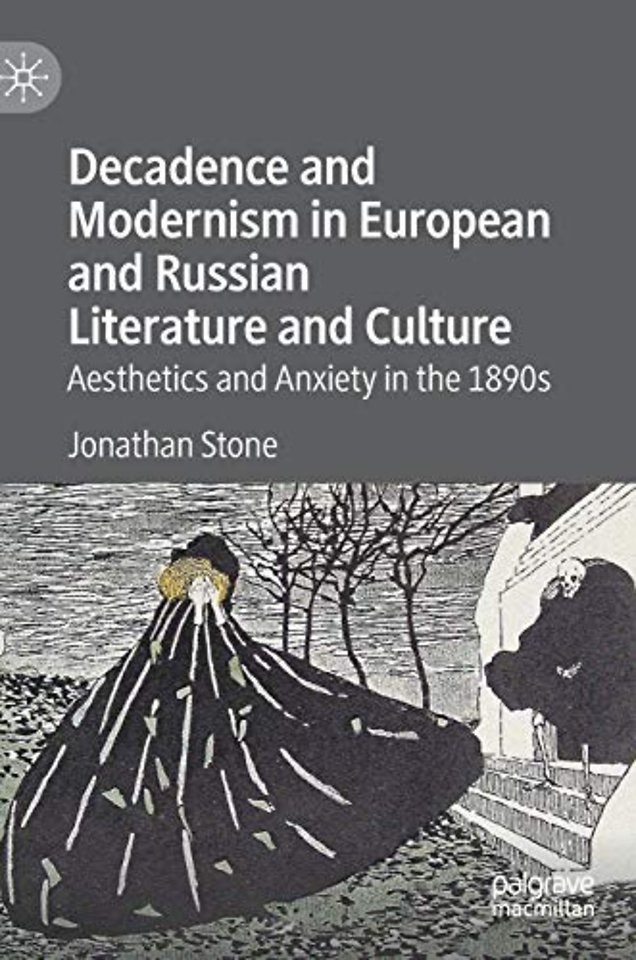 Decadence and Modernism in European and Russian Literature and Culture
