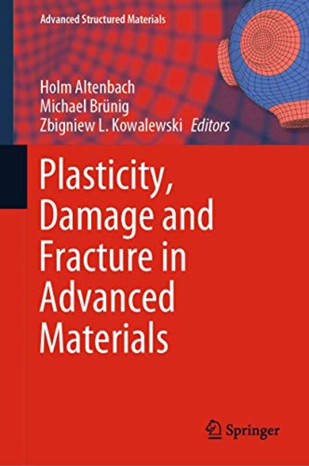 Plasticity, Damage and Fracture in Advanced Materials