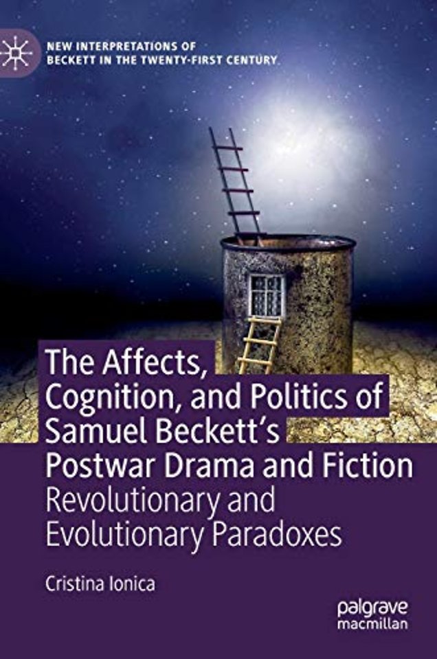 The Affects, Cognition, and Politics of Samuel Beckett's Postwar Drama and Fiction