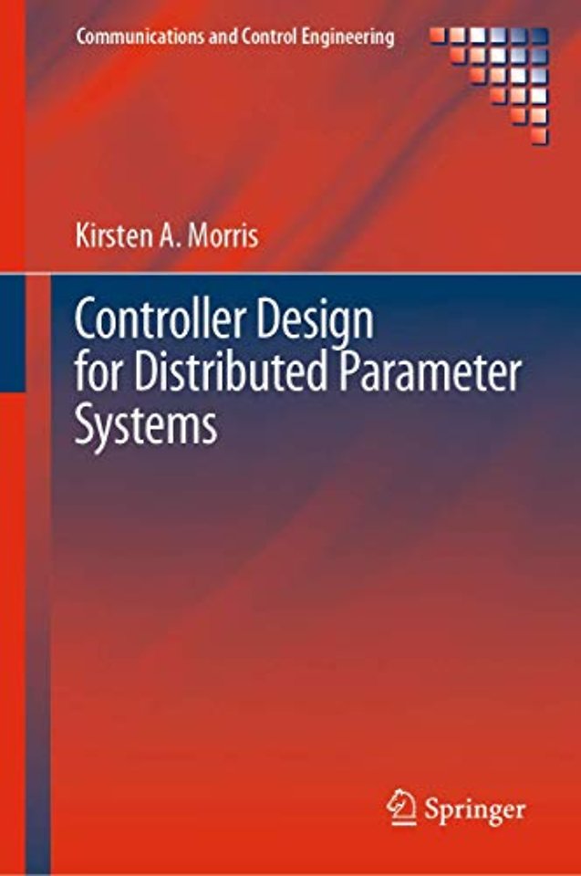 Controller Design for Distributed Parameter Systems