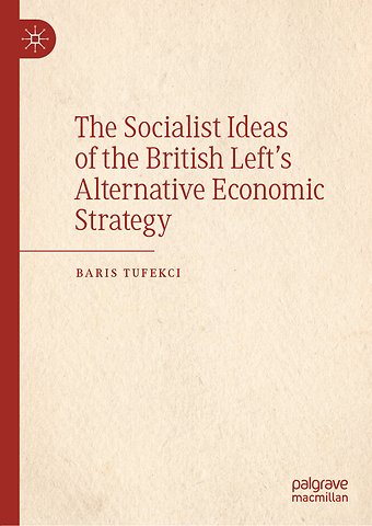 The Socialist Ideas of the British Left’s Alternative Economic Strategy