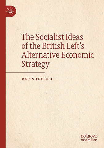 The Socialist Ideas of the British Left’s Alternative Economic Strategy