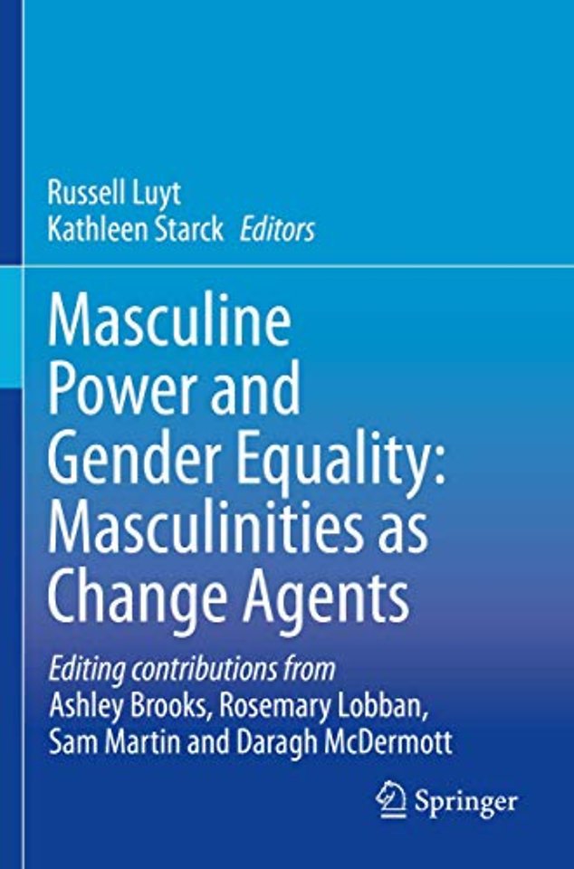Masculine Power and Gender Equality: Masculinities as Change Agents