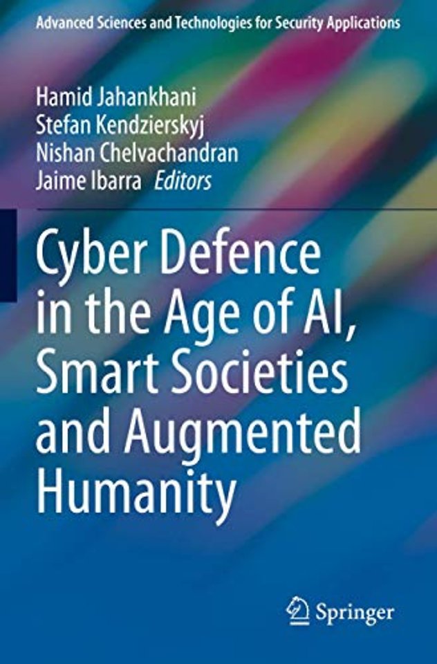 Cyber Defence in the Age of AI, Smart Societies and Augmented Humanity