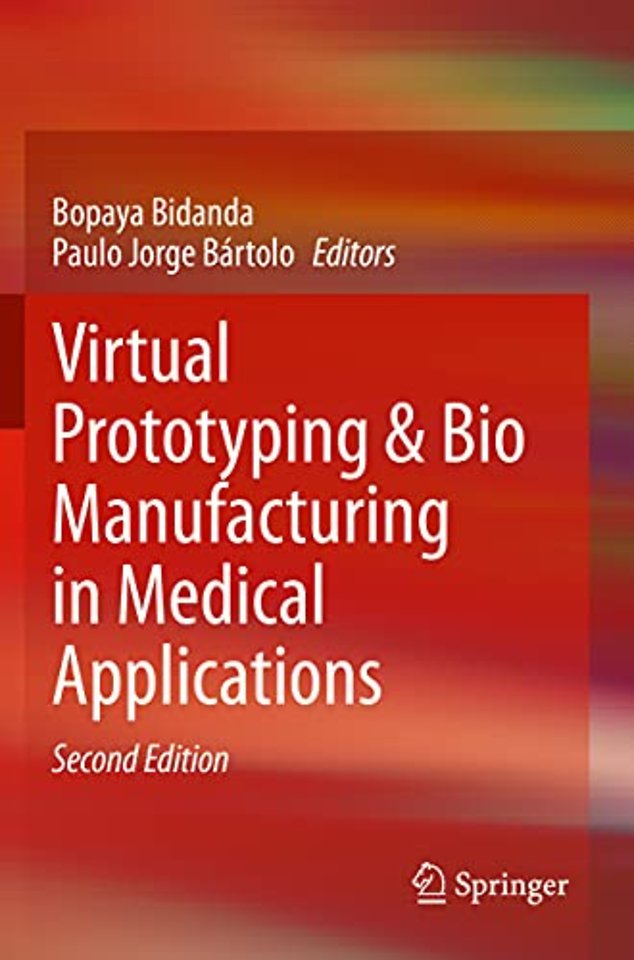 Virtual Prototyping & Bio Manufacturing in Medical Applications