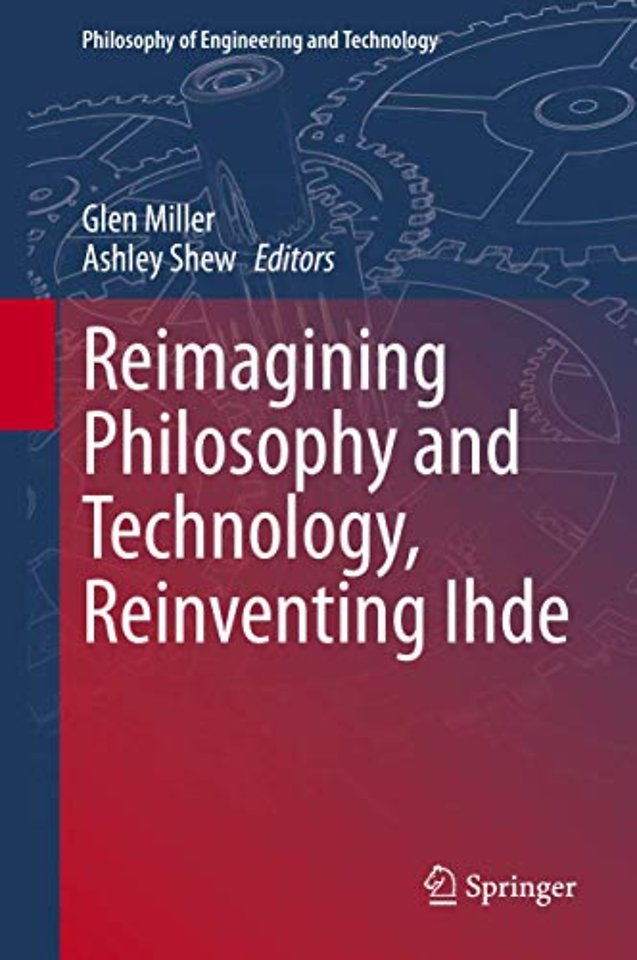 Reimagining Philosophy and Technology, Reinventing Ihde