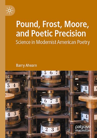 Pound, Frost, Moore, and Poetic Precision