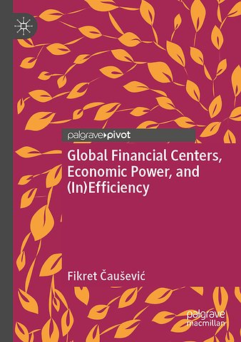 Global Financial Centers, Economic Power, and (In)Efficiency