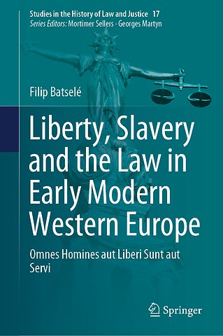 Liberty, Slavery and the Law in Early Modern Western Europe