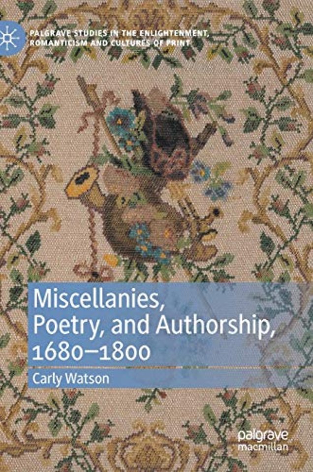 Miscellanies, Poetry, and Authorship, 1680–1800