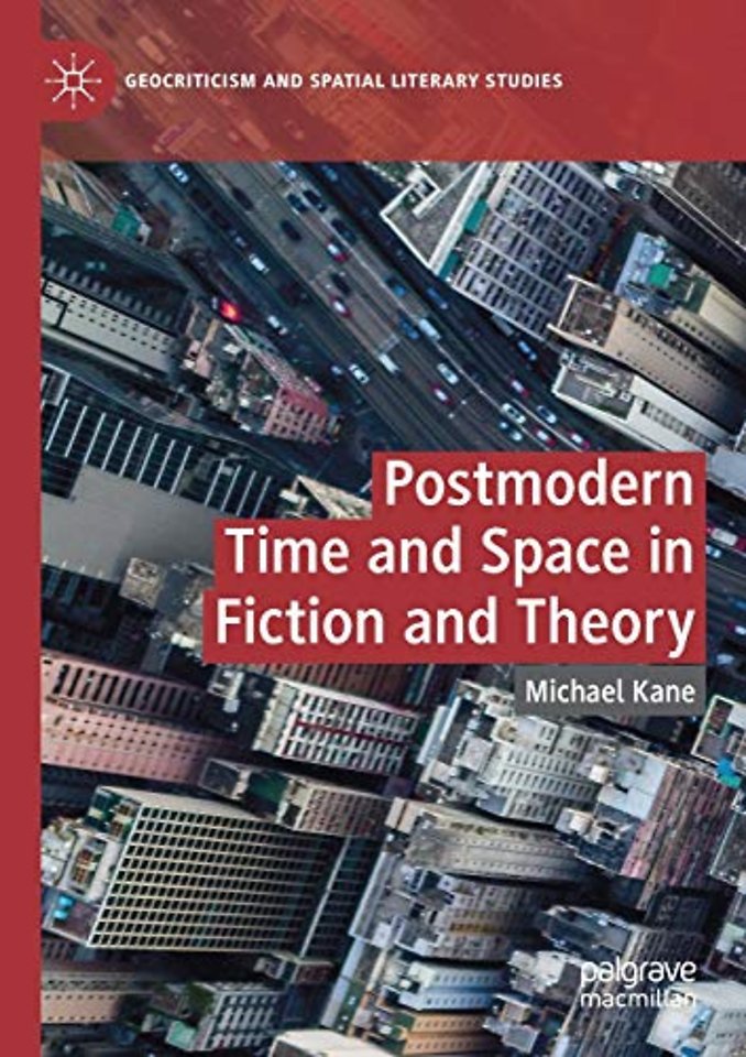 Postmodern Time and Space in Fiction and Theory