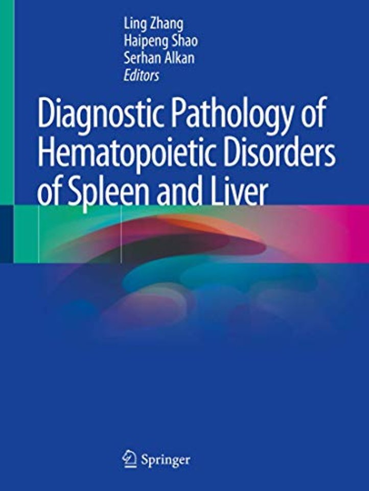 Diagnostic Pathology of Hematopoietic Disorders of Spleen and Liver