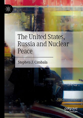 The United States, Russia and Nuclear Peace