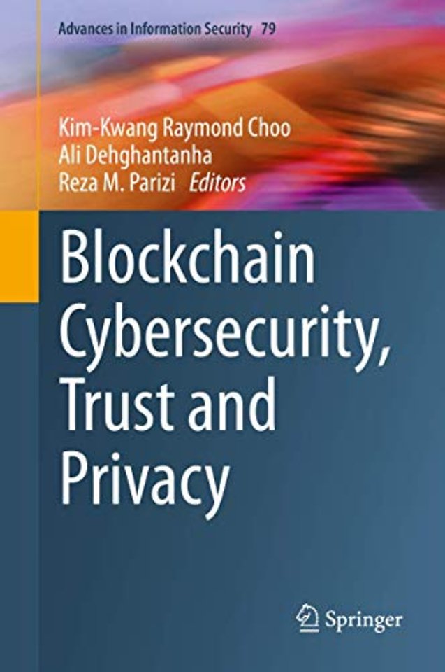 Blockchain Cybersecurity, Trust and Privacy