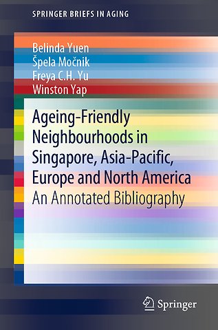 Ageing-Friendly Neighbourhoods in Singapore, Asia-Pacific, Europe and North America