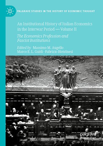 An Institutional History of Italian Economics in the Interwar Period — Volume II