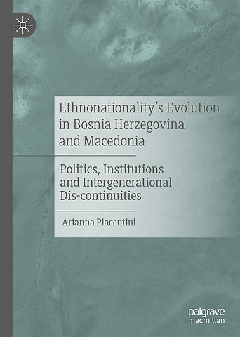 Ethnonationality’s Evolution in Bosnia Herzegovina and Macedonia