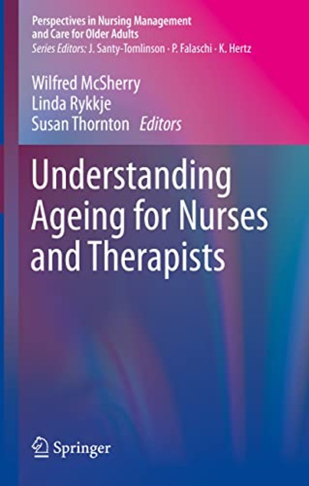 Understanding Ageing for Nurses and Therapists