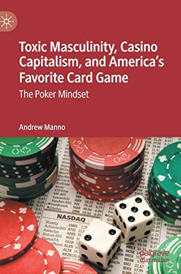 Toxic Masculinity, Casino Capitalism, and America's Favorite Card Game