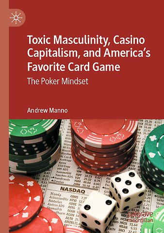 Toxic Masculinity, Casino Capitalism, and America's Favorite Card Game