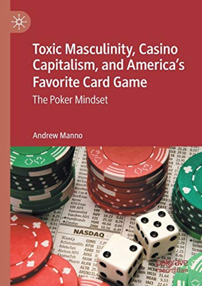 Toxic Masculinity, Casino Capitalism, and America's Favorite Card Game
