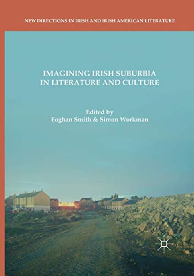 Imagining Irish Suburbia in Literature and Culture