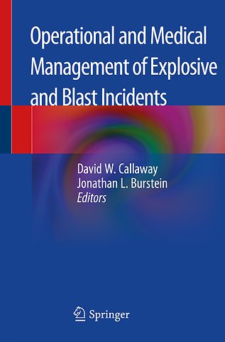 Operational and Medical Management of Explosive and Blast Incidents