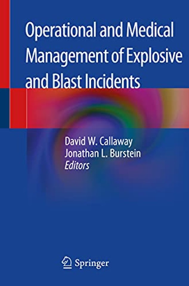 Operational and Medical Management of Explosive and Blast Incidents