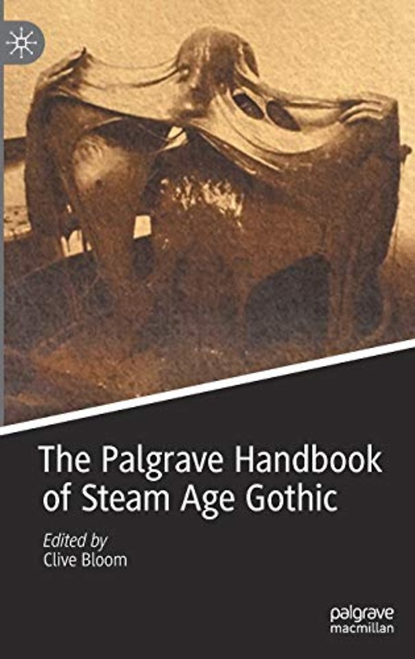 The Palgrave Handbook of Steam Age Gothic