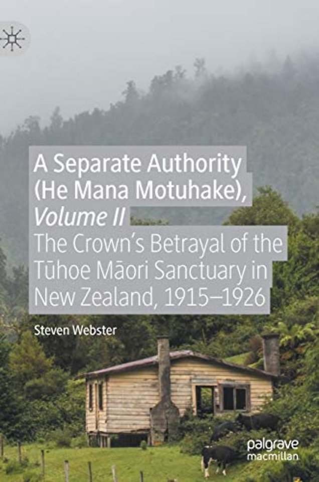 A Separate Authority (He Mana Motuhake), Volume II