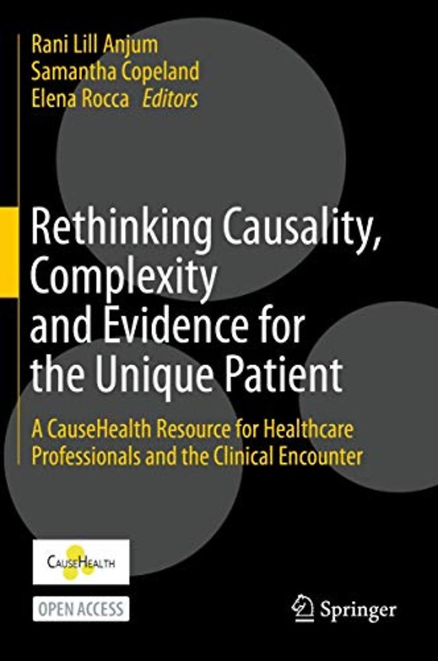 Rethinking Causality, Complexity and Evidence for the Unique Patient