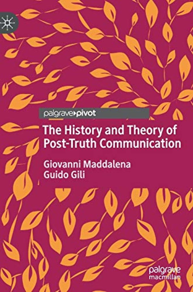 The History and Theory of Post-Truth Communication